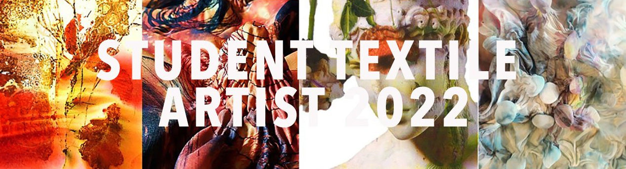 Student Textile Artist 2022 - Winners Announced!